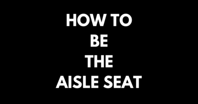 how to be the aisle seat on the plane
